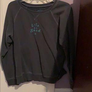 Life is good sweatshirt